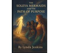 The Soleya Mermaids and the Path of Purpose
