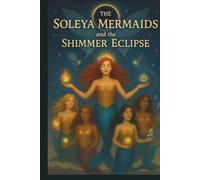 The Soleya Mermaids and the Shimmer Eclipse