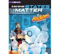 The Solid Truth About States of Matter With Max Axiom, Super Scientist
