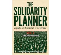 The Solidarity Planner Vol. 2 Crowd Silhouette Edition | 52-Week Weekly Activism & Organizing Planner: Weekly Spreads for Activists, Organizers & Changemakers