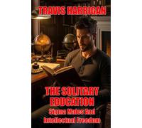 The Solitary Education: Sigma Males And Intellectual Freedom