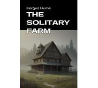 The Solitary Farm: Dark Secrets of the Countryside