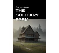 The Solitary Farm: Dark Secrets of the Countryside