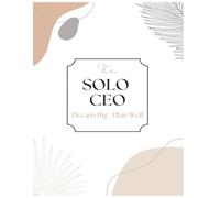 The Solo CEO: Dream Big, Plan Well