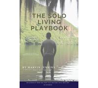 The Solo Living Playbook: Embracing Independence, Designing Your Life