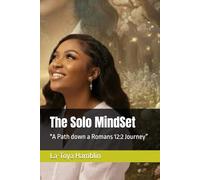 The Solo MindSet: "A Path down a Romans 12:2 Journey”