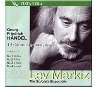 The Soloists Ensemble - Handel - 12 Concerti grossi, op. 6 - Lev Markiz, Vol. 1 (UK Import)