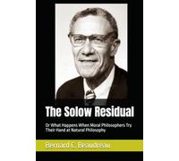 The Solow Residual: Or What Happens When Moral Philosophers Try Their Hand at Natural Philosophy