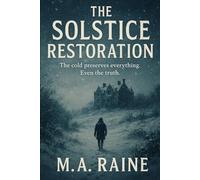 The Solstice Restoration: "The cold preserves everything. Even the truth."