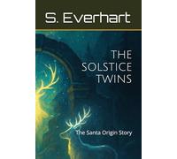 THE SOLSTICE TWINS: The Santa Origin Story