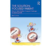 Ben Furman The Solution-focused Parent (Tascabile)