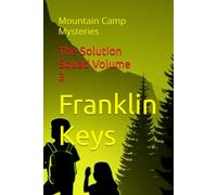 The Solution Squad Volume 3: Mountain Camp Mysteries
