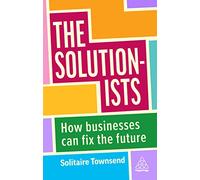 The Solutionists: How Businesses Can Fix the Future