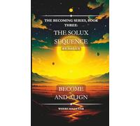 The Solux Sequence: The Becoming Series, Book Three:: 3