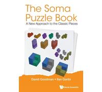 The Soma Puzzle Book: A New Approach to the Classic Pieces - Garibi Ilan