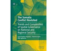 The Somalia Conflict Revisited: Trends and Complexities of Spatial Governance on National and Regional Security