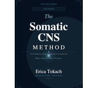 The Somatic CNS Method™ Client Protocol Workbook