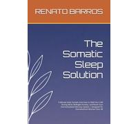 The Somatic Sleep Solution: 5-Minute Daily Somatic Exercises to Melt the 3 AM Racing Mind, Midnight Anxiety, and Reset Your Overstimulated Nervous System | Designed for Overwhelmed Women Over 40