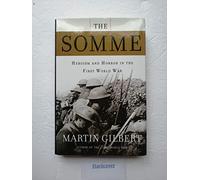 The Somme: Heroism and Horror in the First World War