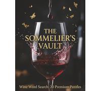 The Sommelier's Vault: A Technical Wine Word Search: 20 Premium Puzzles for Oenophiles and Cellar Masters