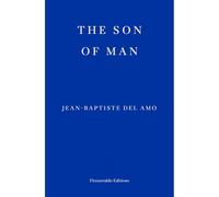 The Son of Man: Jean-Baptiste Del Amo