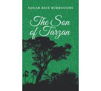 The Son of Tarzan: An Edgar Rice Burroughs's Classic Novel