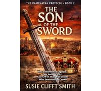 The Son of the Sword: Two Resurrected Legends. One Ancient City. And a War That Will Decide Who Deserves the Crown.