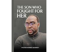 The Son Who Fought For Her