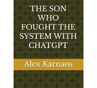 THE SON WHO FOUGHT THE SYSTEM WITH CHATGPT