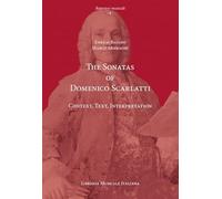 The sonatas of Domenico Scarlatti. Context, text, interpretation
