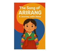 The Song of Arirang: A Journey with Hana