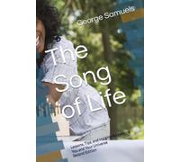 The Song of Life: Lessons, Tips, and Insights for Healing You and Your Universe