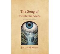 The Song of the Eternal Aeons: A Phantasmagoria