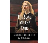 The Song of the Lark: An American Classic Novel