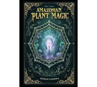 The Song of the Vine: Amazonian Plant Magic