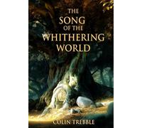 THE SONG OF THE WITHERING WORLD