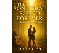 The Song That Found Forever: Book 3 of the Cedar Falls Trilogy