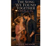 The Song We Found Together: A Heartwarming Grumpy-Sunshine Small-Town Romance