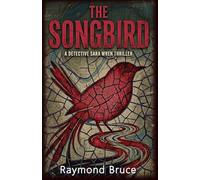 The Songbird: A Detective Sara Wren Thriller
