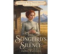 The Songbird's Silence: Mail Order Brides
