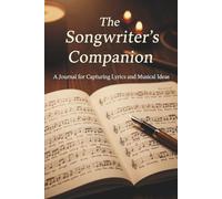 The Songwriter's Companion: A Journal for Capturing Lyrics and Musical Ideas.: 120 lined pages and a compact 6 x 9-inch format