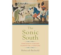 The Sonic South: Nineteenth-Century Plantation Literature