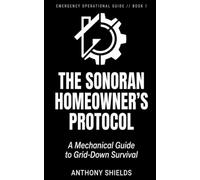 The Sonoran Homeowner’s Protocol: A Mechanical Guide to Grid-Down Survival