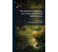 The Sons o' Cormac, an' Tales of Other Men's Sons