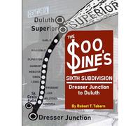 The Soo Line's Sixth Subdivision: Dresser Junction to Duluth