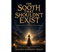 The Sooth That Shouldn't Exist: A Chronicle of the Nine Failing Worlds