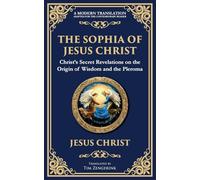The Sophia of Jesus Christ: Revealing Divine Wisdom and Spiritual Enlightenment