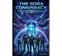 The Sora Conspiracy: A Space Opera Thriller Featuring Ancient Alien Medical Archives, Corporate Corruption, Found Family Bonds, and a High-Stakes Siege in Deep Space