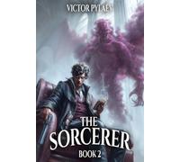 The Sorcerer: A Portal Progression Fantasy Series