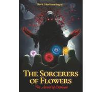 The Sorcerers of Flowers: The Ascent of Darkness